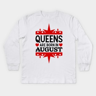 Queens are born in August Kids Long Sleeve T-Shirt